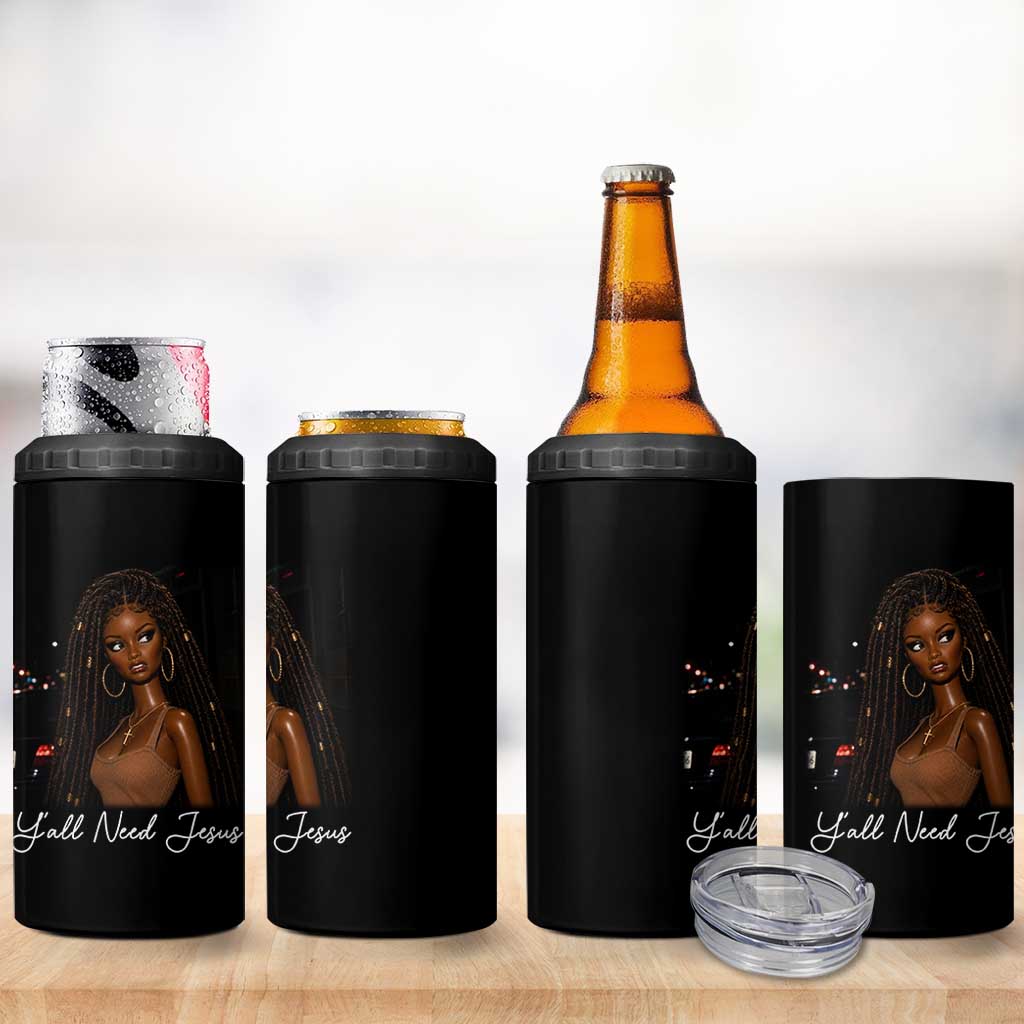 Need-Jesus Sarcastic Afro Doll Meme Funny Saying Christian 4 in 1 Can Cooler Tumbler Black Girl African Pride