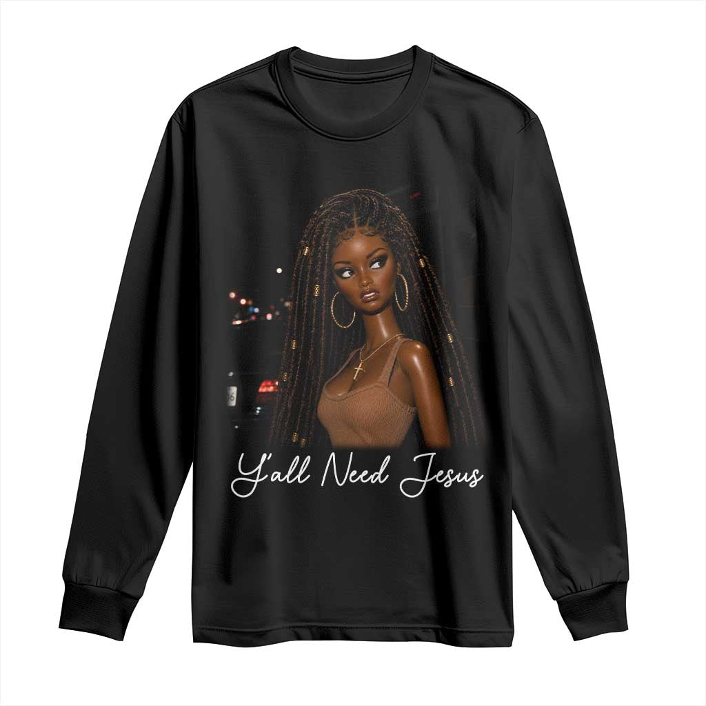Need-Jesus Sarcastic Afro Doll Meme Funny Saying Christian Long Sleeve Shirt Black Girl African Pride