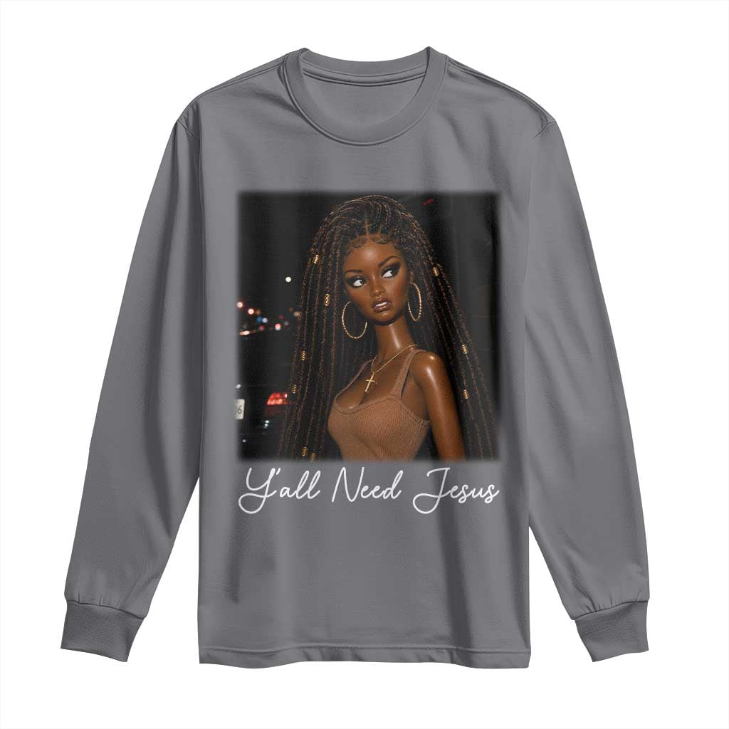 Need-Jesus Sarcastic Afro Doll Meme Funny Saying Christian Long Sleeve Shirt Black Girl African Pride