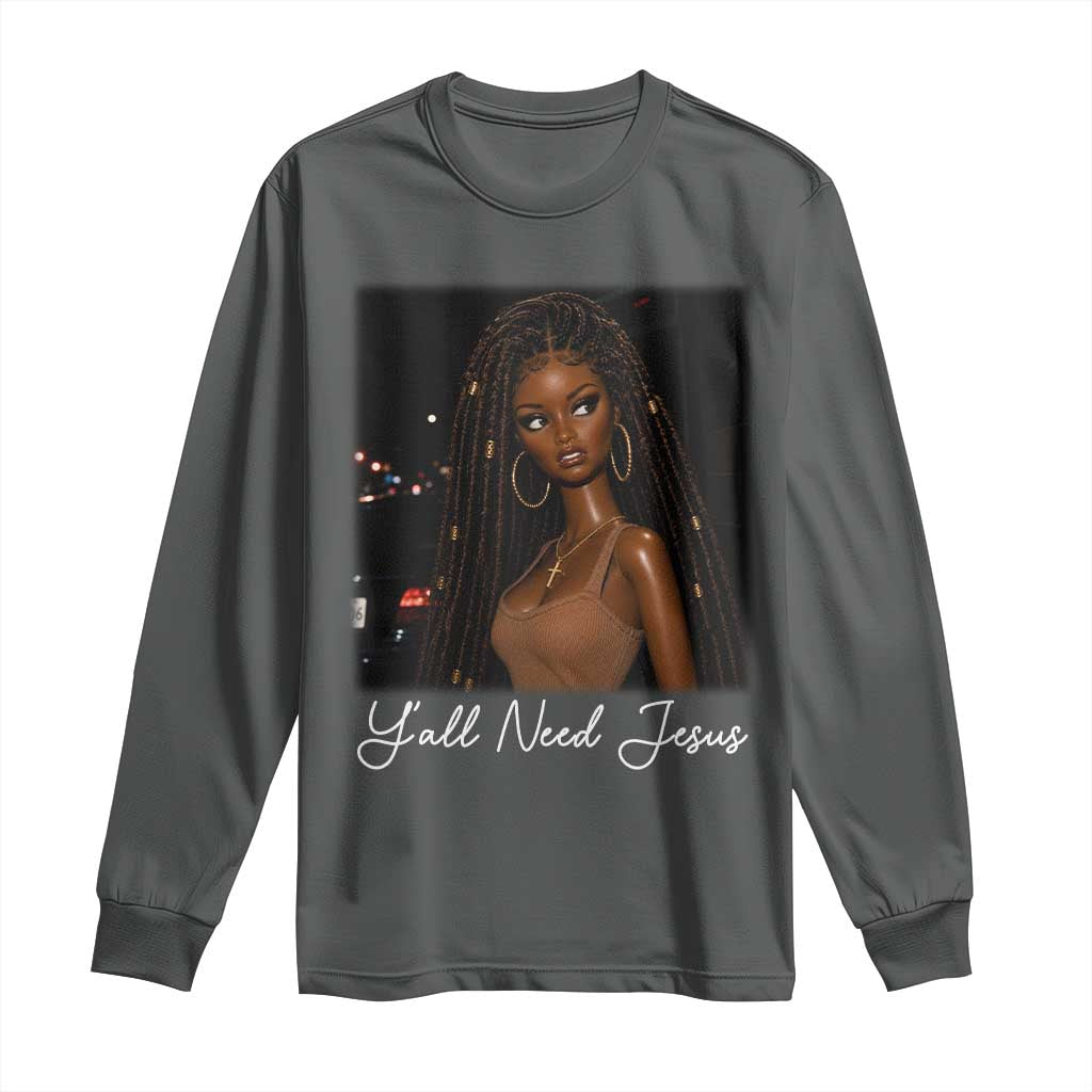 Need-Jesus Sarcastic Afro Doll Meme Funny Saying Christian Long Sleeve Shirt Black Girl African Pride