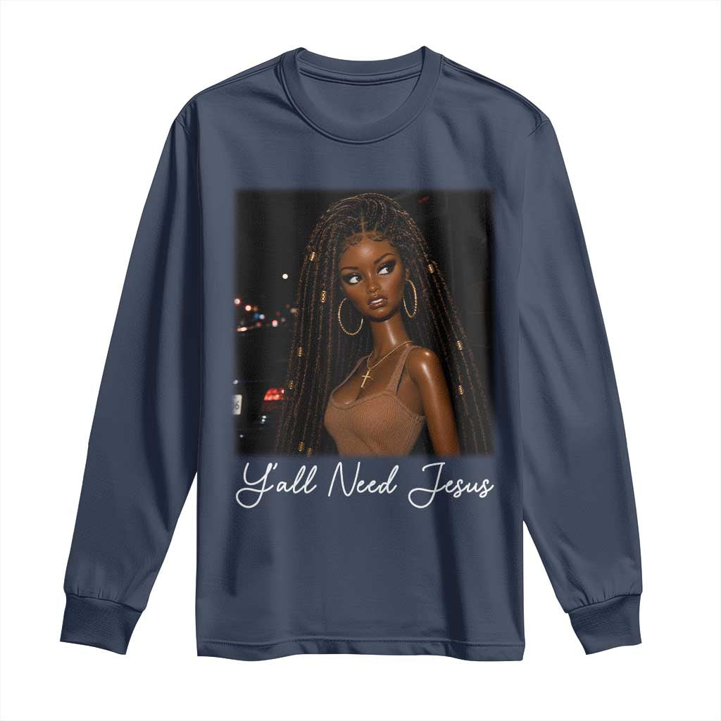 Need-Jesus Sarcastic Afro Doll Meme Funny Saying Christian Long Sleeve Shirt Black Girl African Pride