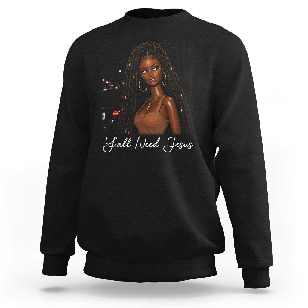 Need-Jesus Sarcastic Afro Doll Meme Funny Saying Christian Sweatshirt Black Girl African Pride