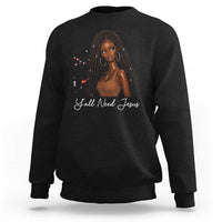 Need-Jesus Sarcastic Afro Doll Meme Funny Saying Christian Sweatshirt Black Girl African Pride