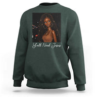 Need-Jesus Sarcastic Afro Doll Meme Funny Saying Christian Sweatshirt Black Girl African Pride