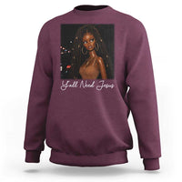 Need-Jesus Sarcastic Afro Doll Meme Funny Saying Christian Sweatshirt Black Girl African Pride