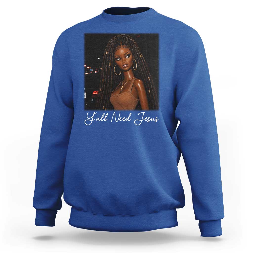 Need-Jesus Sarcastic Afro Doll Meme Funny Saying Christian Sweatshirt Black Girl African Pride