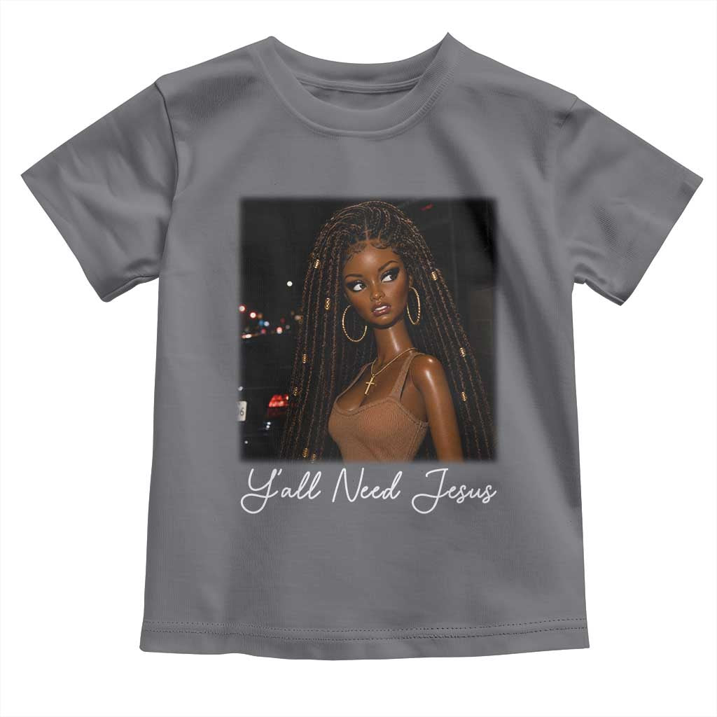 Need-Jesus Sarcastic Afro Doll Meme Funny Saying Christian Toddler T Shirt Black Girl African Pride
