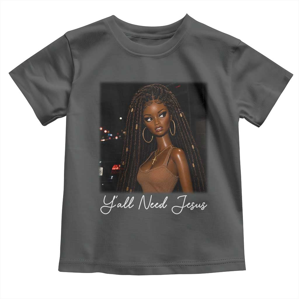Need-Jesus Sarcastic Afro Doll Meme Funny Saying Christian Toddler T Shirt Black Girl African Pride