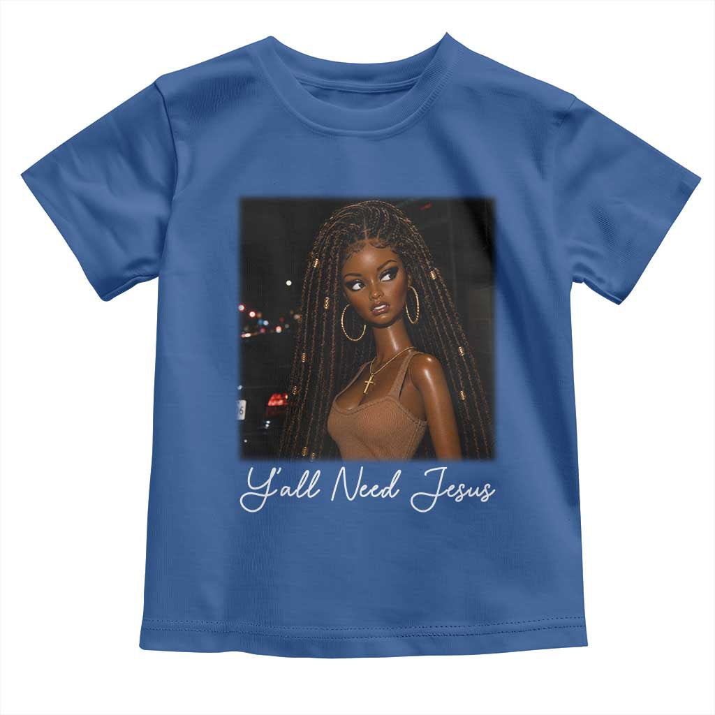 Need-Jesus Sarcastic Afro Doll Meme Funny Saying Christian Toddler T Shirt Black Girl African Pride