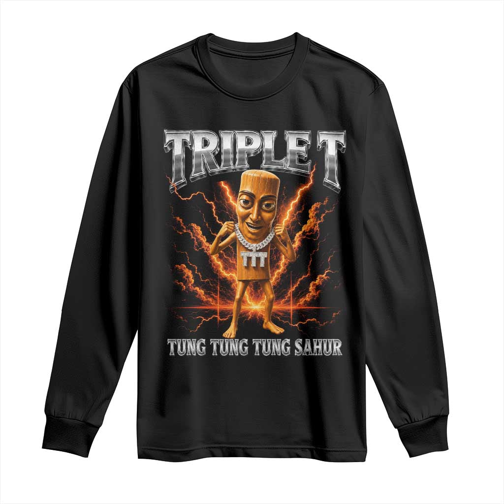 Triple T Tung Tung Tung Sahur Brainrot Meme Long Sleeve Shirt