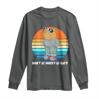 Funny Capybara Long Sleeve Shirt Vintage Rodent Dont Be Worry Be Capy Chill Capybara