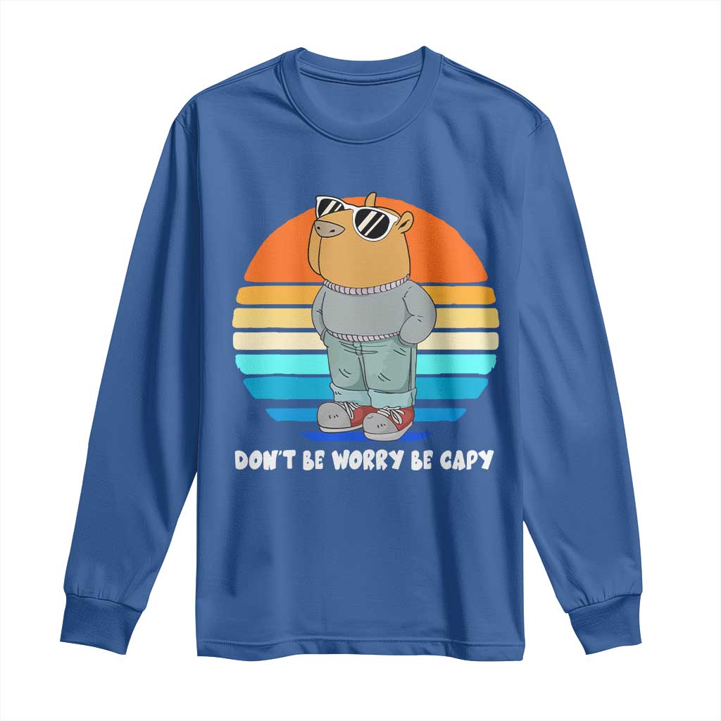 Funny Capybara Long Sleeve Shirt Vintage Rodent Dont Be Worry Be Capy Chill Capybara