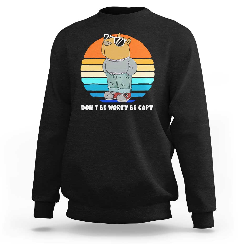 Funny Capybara Sweatshirt Vintage Rodent Dont Be Worry Be Capy Chill Capybara - Wonder Print Shop