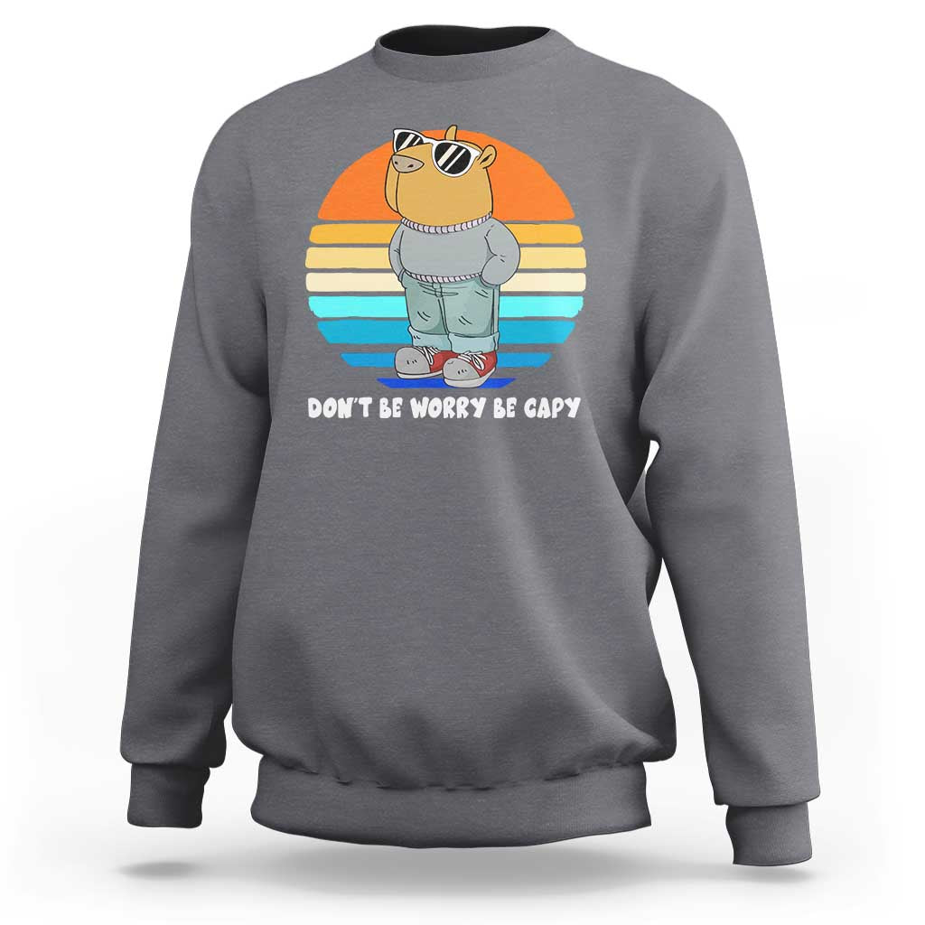 Funny Capybara Sweatshirt Vintage Rodent Dont Be Worry Be Capy Chill Capybara - Wonder Print Shop