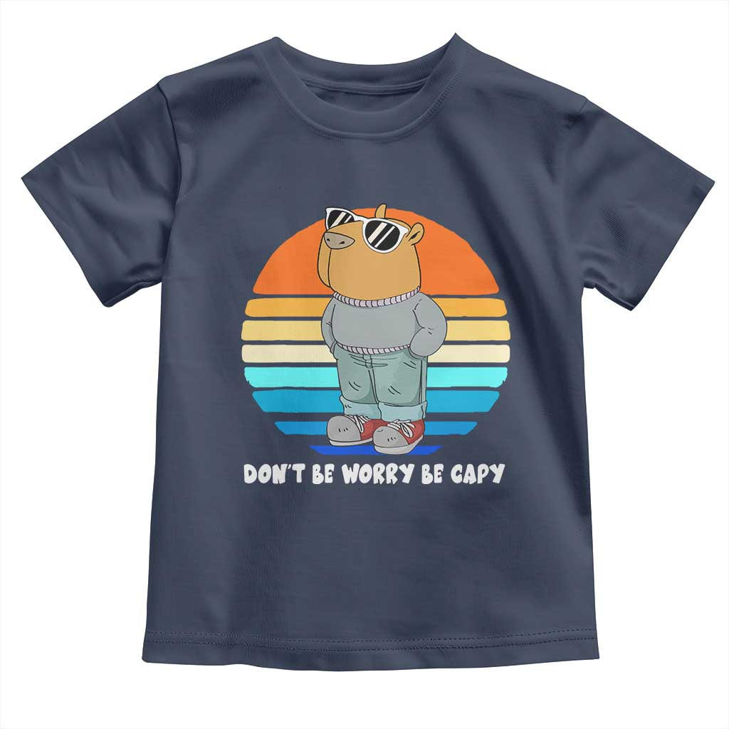 Funny Capybara Toddler T Shirt Vintage Rodent Dont Be Worry Be Capy Chill Capybara