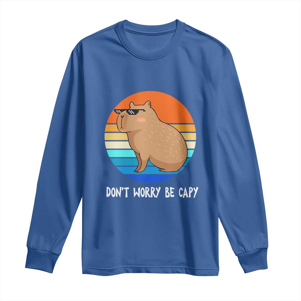 Funny Capybara Long Sleeve Shirt Vintage Rodent Dont Be Worry Be Capy