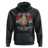 Pluto Never Forget 1930-2006 Planet Hoodie Funny Vintage Retro Astronomy Space