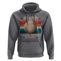 Pluto Never Forget 1930-2006 Planet Hoodie Funny Vintage Retro Astronomy Space