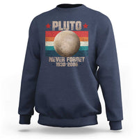 Pluto Never Forget 1930-2006 Planet Sweatshirt Funny Vintage Retro Astronomy Space - Wonder Print Shop