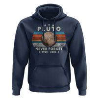 Never Forget Pluto Hoodie 1930-2006 Retro Style Funny Space Science