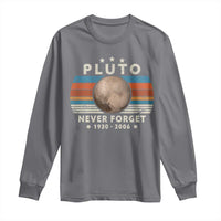 Never Forget Pluto Long Sleeve Shirt 1930-2006 Retro Style Funny Space Science
