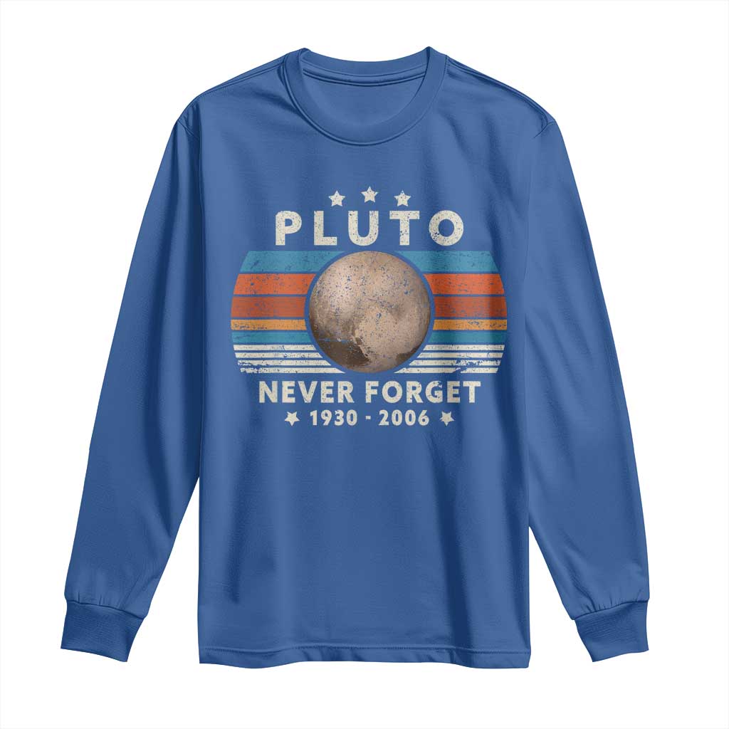 Never Forget Pluto Long Sleeve Shirt 1930-2006 Retro Style Funny Space Science