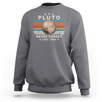 Never Forget Pluto Sweatshirt 1930-2006 Retro Style Funny Space Science - Wonder Print Shop