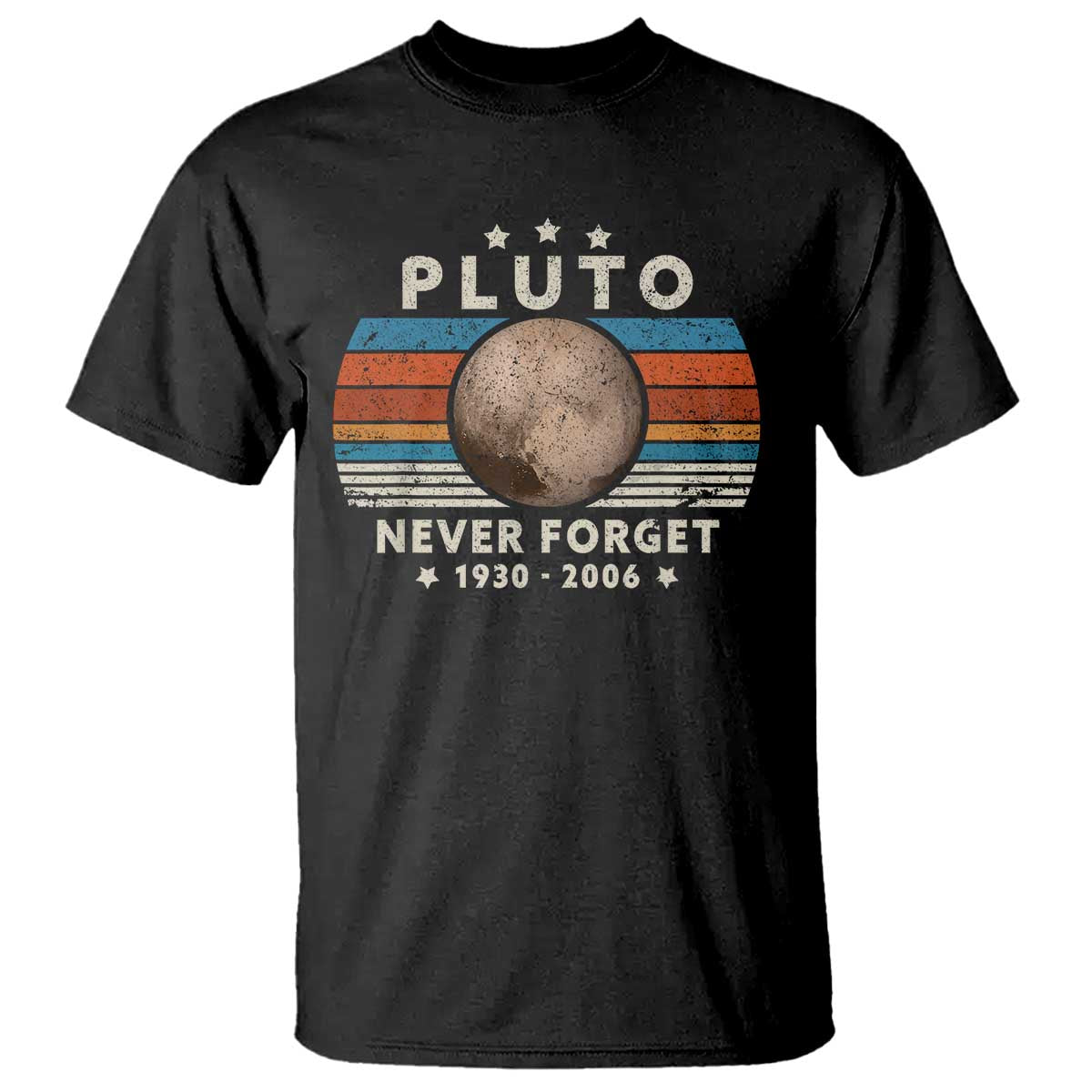 Never Forget Pluto T Shirt 1930-2006 Retro Style Funny Space Science - Wonder Print Shop