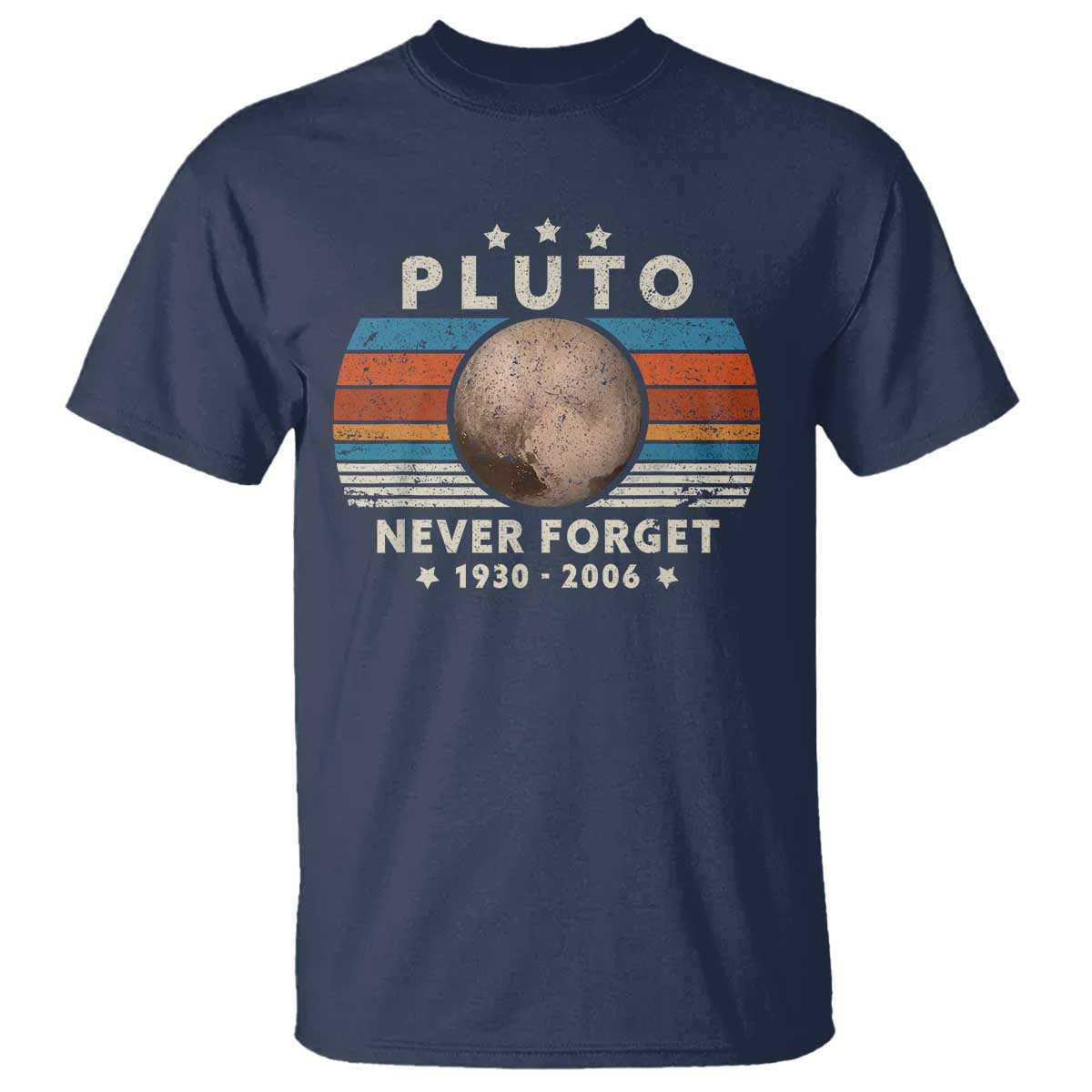Never Forget Pluto T Shirt 1930-2006 Retro Style Funny Space Science - Wonder Print Shop
