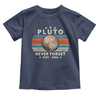 Never Forget Pluto Toddler T Shirt 1930-2006 Retro Style Funny Space Science