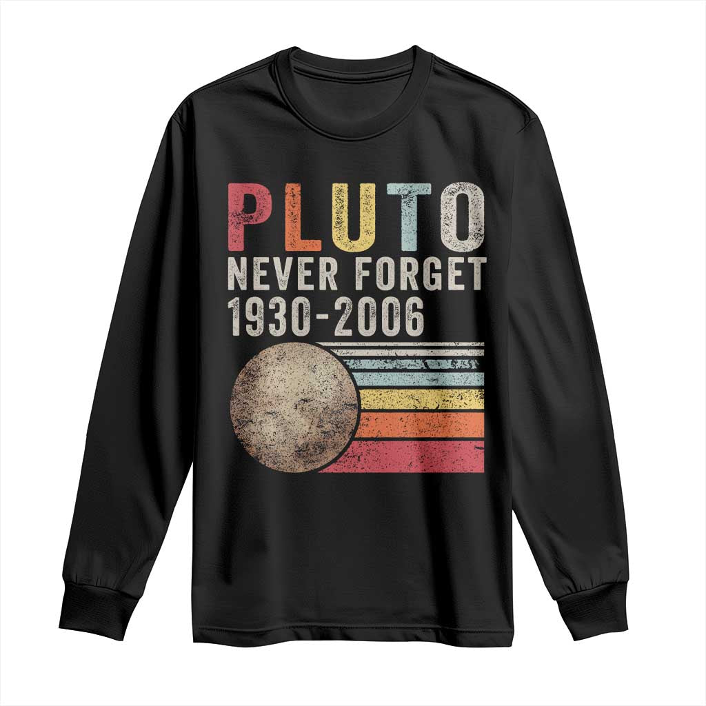 Never Forget Pluto Long Sleeve Shirt Retro Style Funny Space Science