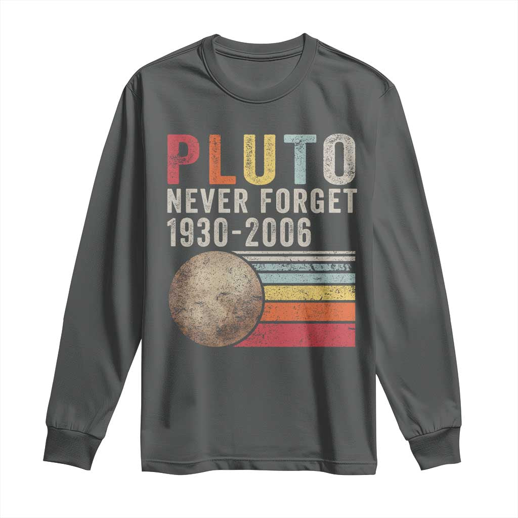 Never Forget Pluto Long Sleeve Shirt Retro Style Funny Space Science
