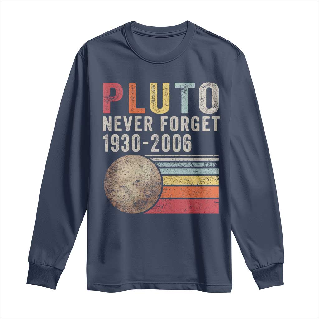 Never Forget Pluto Long Sleeve Shirt Retro Style Funny Space Science