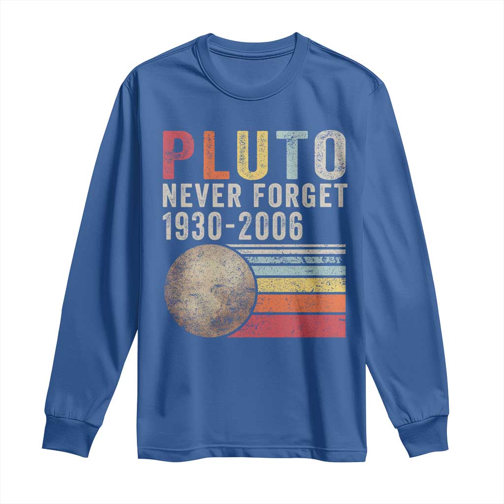 Never Forget Pluto Long Sleeve Shirt Retro Style Funny Space Science