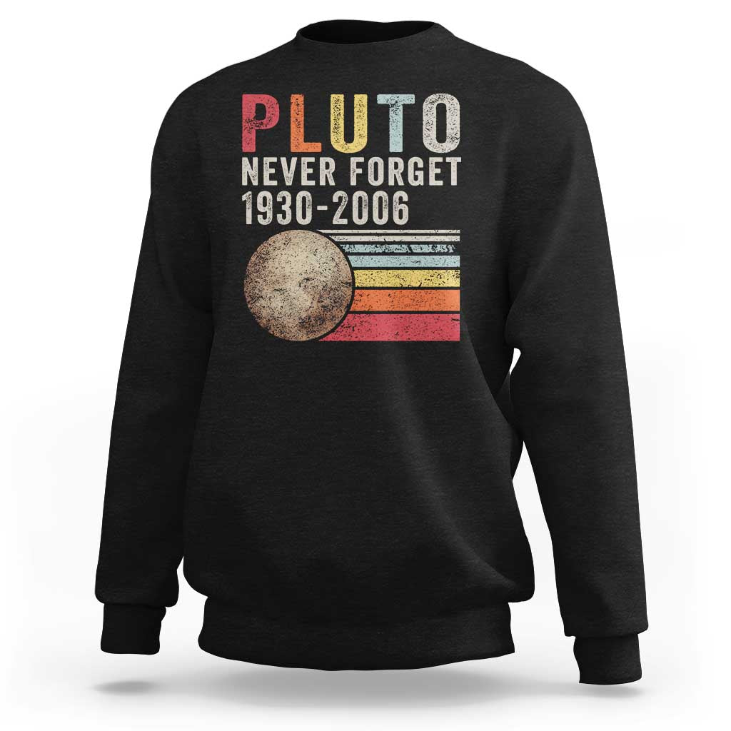 Never Forget Pluto Sweatshirt Retro Style Funny Space Science - Wonder Print Shop