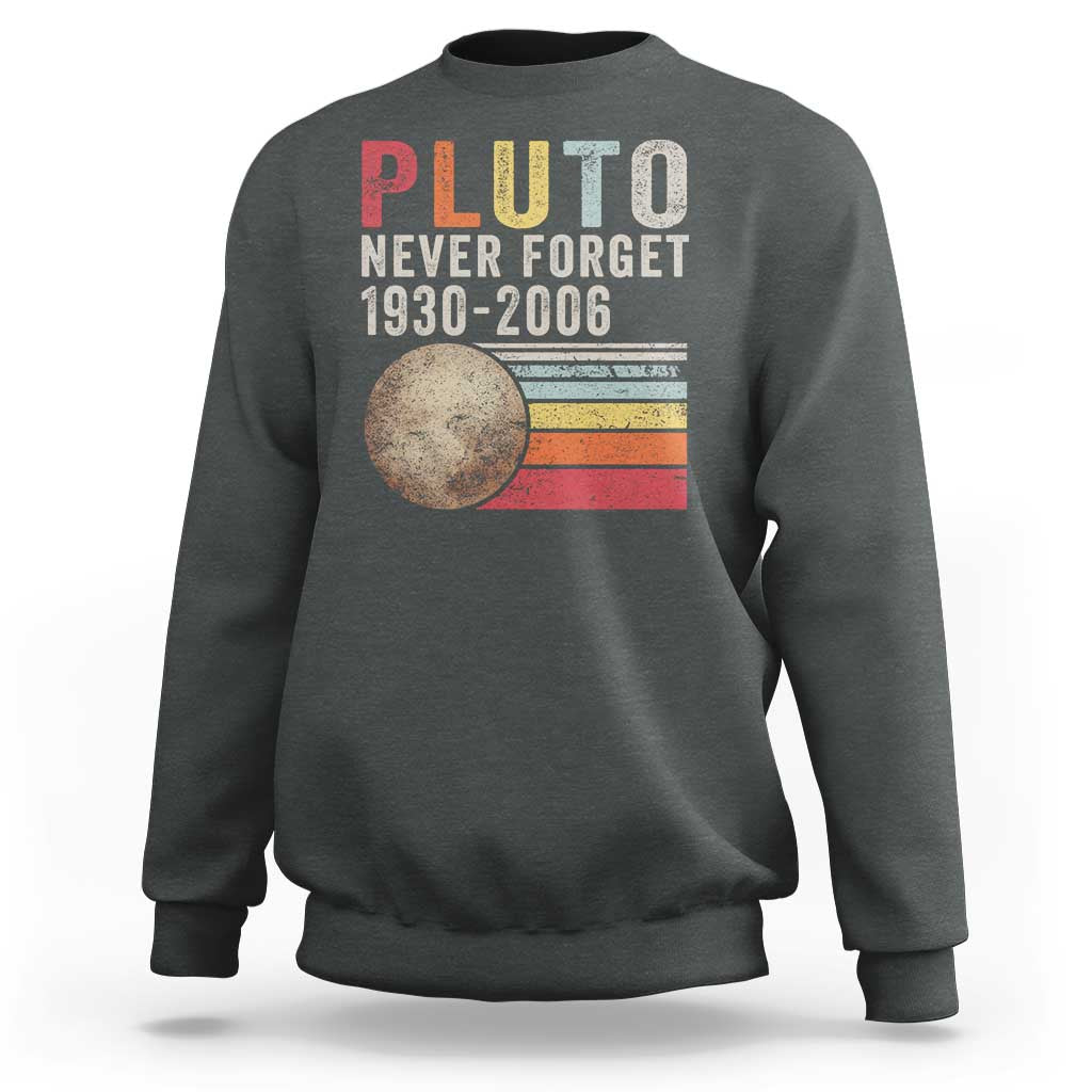 Never Forget Pluto Sweatshirt Retro Style Funny Space Science - Wonder Print Shop