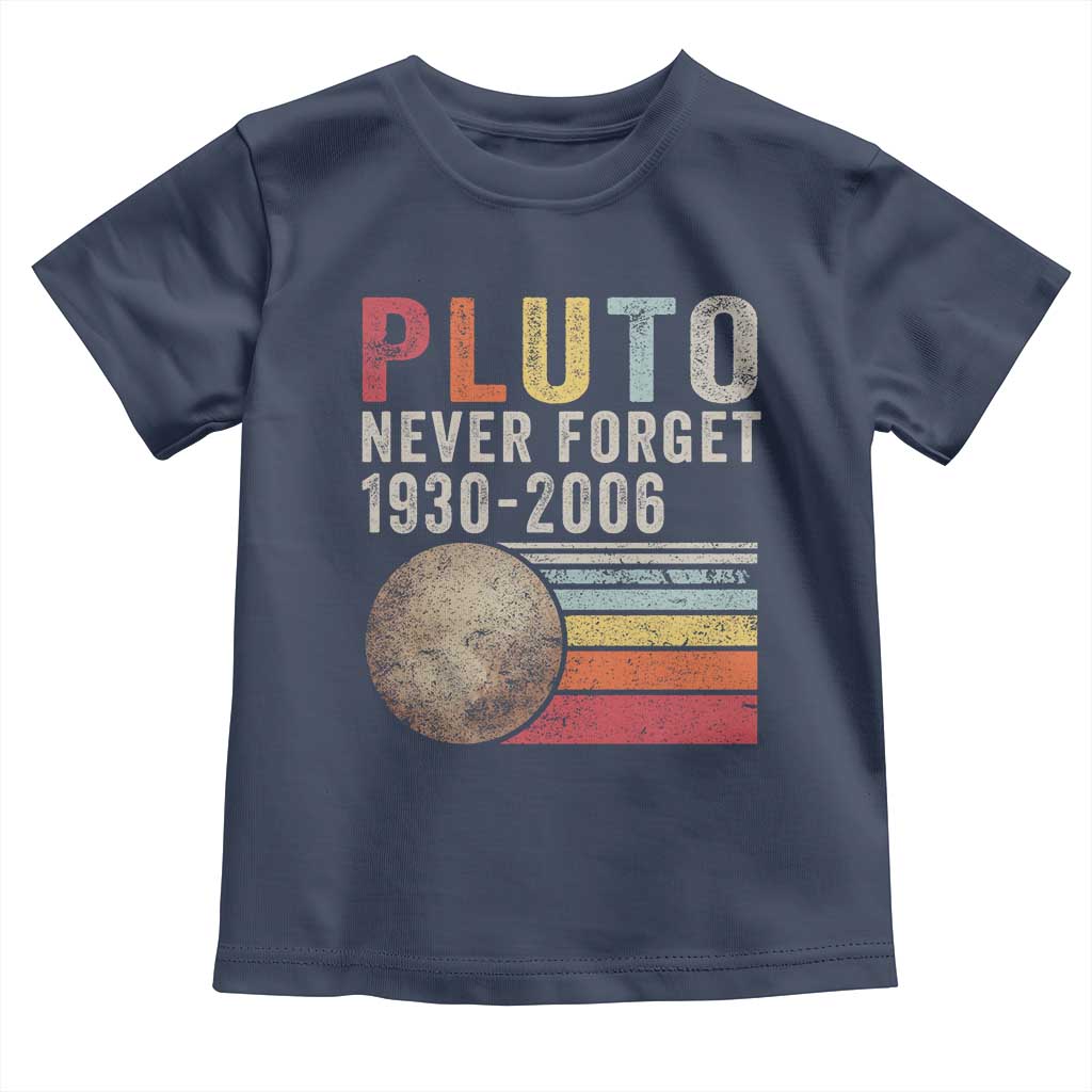 Never Forget Pluto Toddler T Shirt Retro Style Funny Space Science