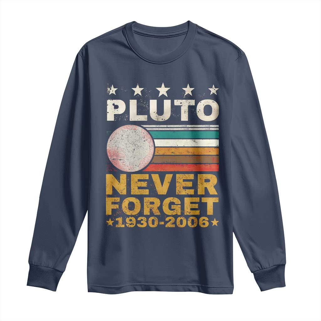 Never Forget Pluto Long Sleeve Shirt Retro Style Funny Space Science 1930-2006