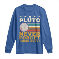 Never Forget Pluto Long Sleeve Shirt Retro Style Funny Space Science 1930-2006