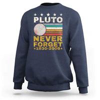 Never Forget Pluto Sweatshirt Retro Style Funny Space Science 1930-2006 - Wonder Print Shop