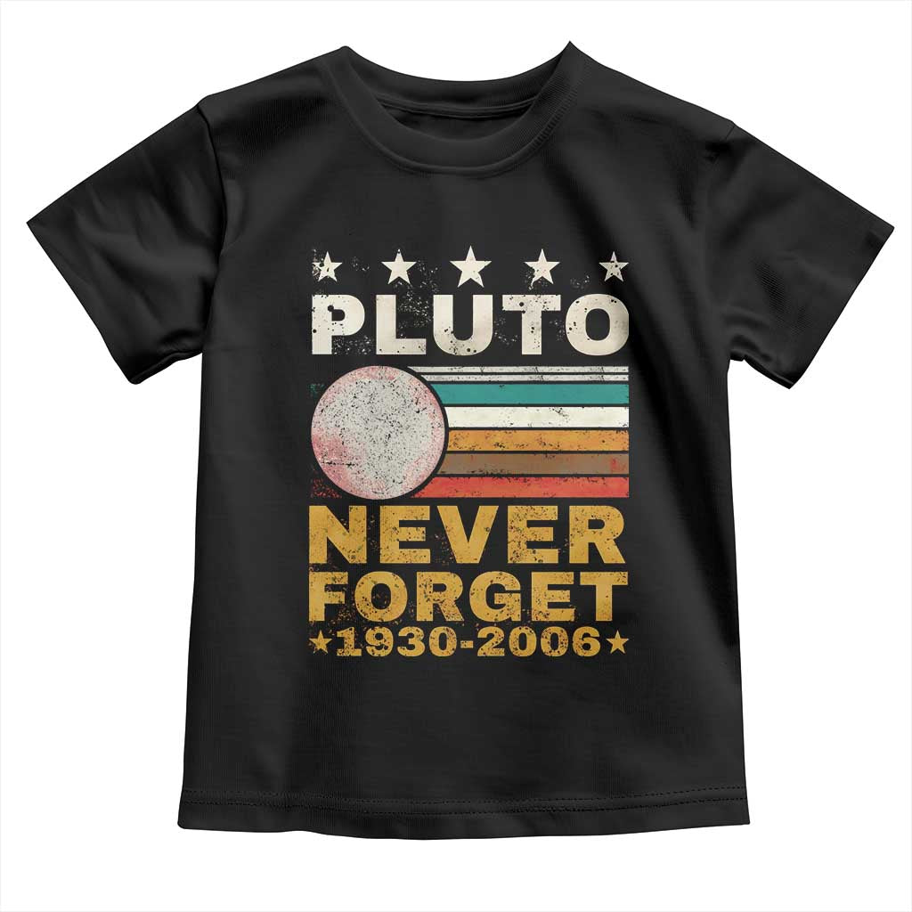 Never Forget Pluto Toddler T Shirt Retro Style Funny Space Science 1930-2006