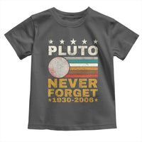 Never Forget Pluto Toddler T Shirt Retro Style Funny Space Science 1930-2006