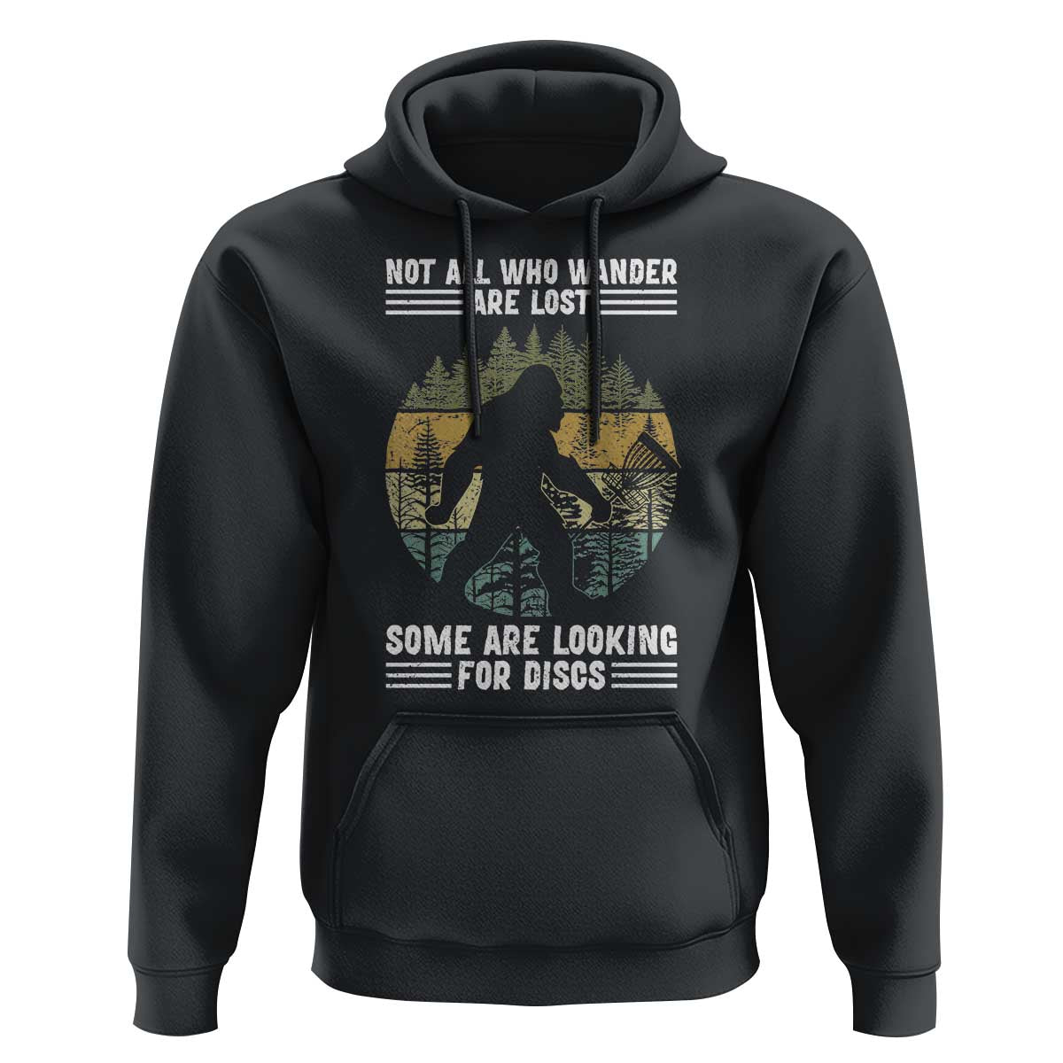 Funny Bigfoot Disc Golf Hoodie Not All Who Wander Are Lost Sasquatch Lovers
