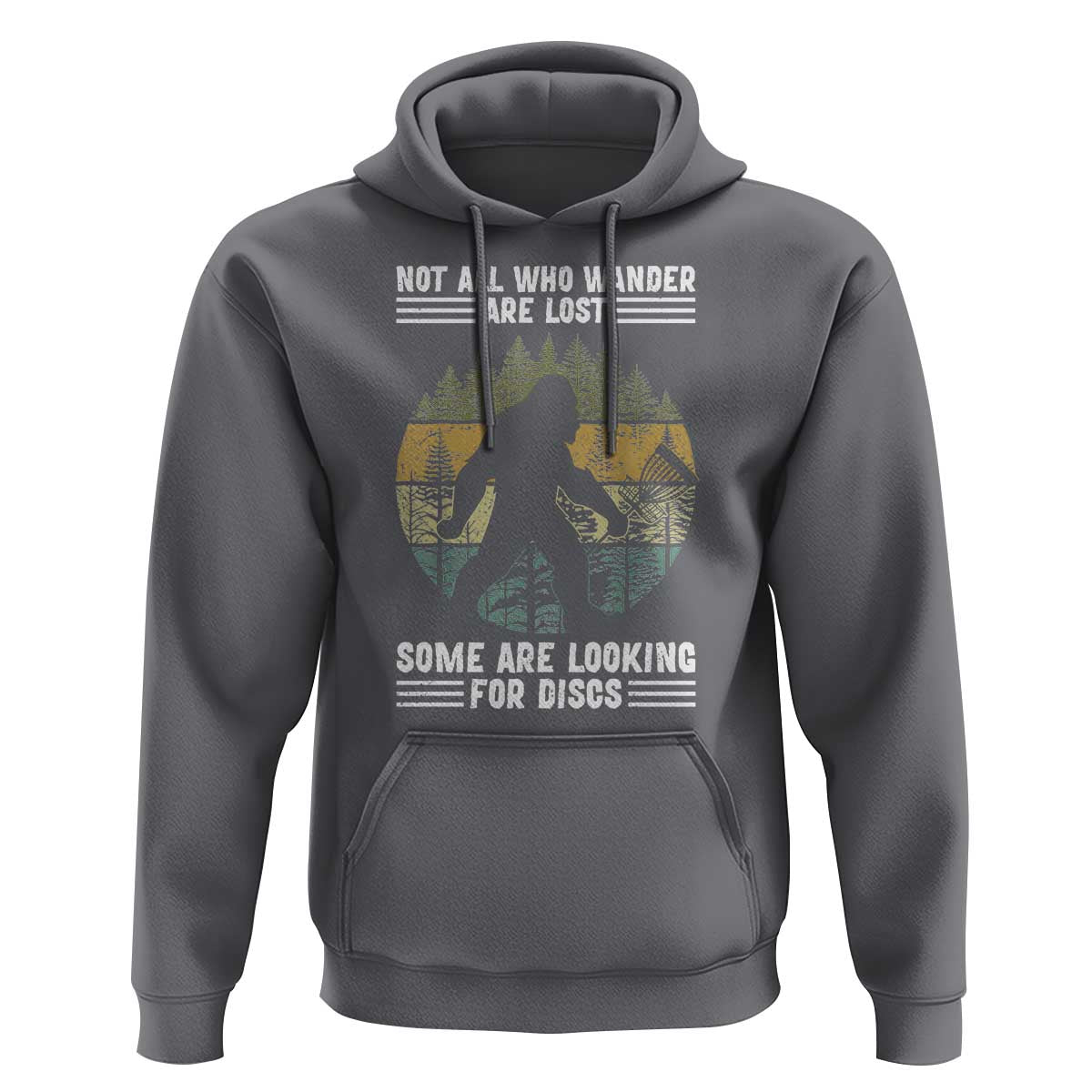 Funny Bigfoot Disc Golf Hoodie Not All Who Wander Are Lost Sasquatch Lovers