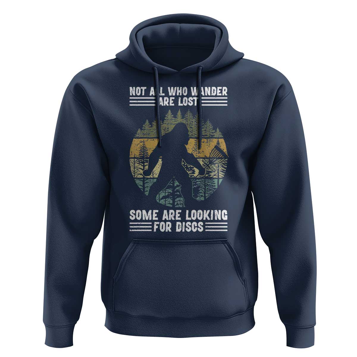 Funny Bigfoot Disc Golf Hoodie Not All Who Wander Are Lost Sasquatch Lovers