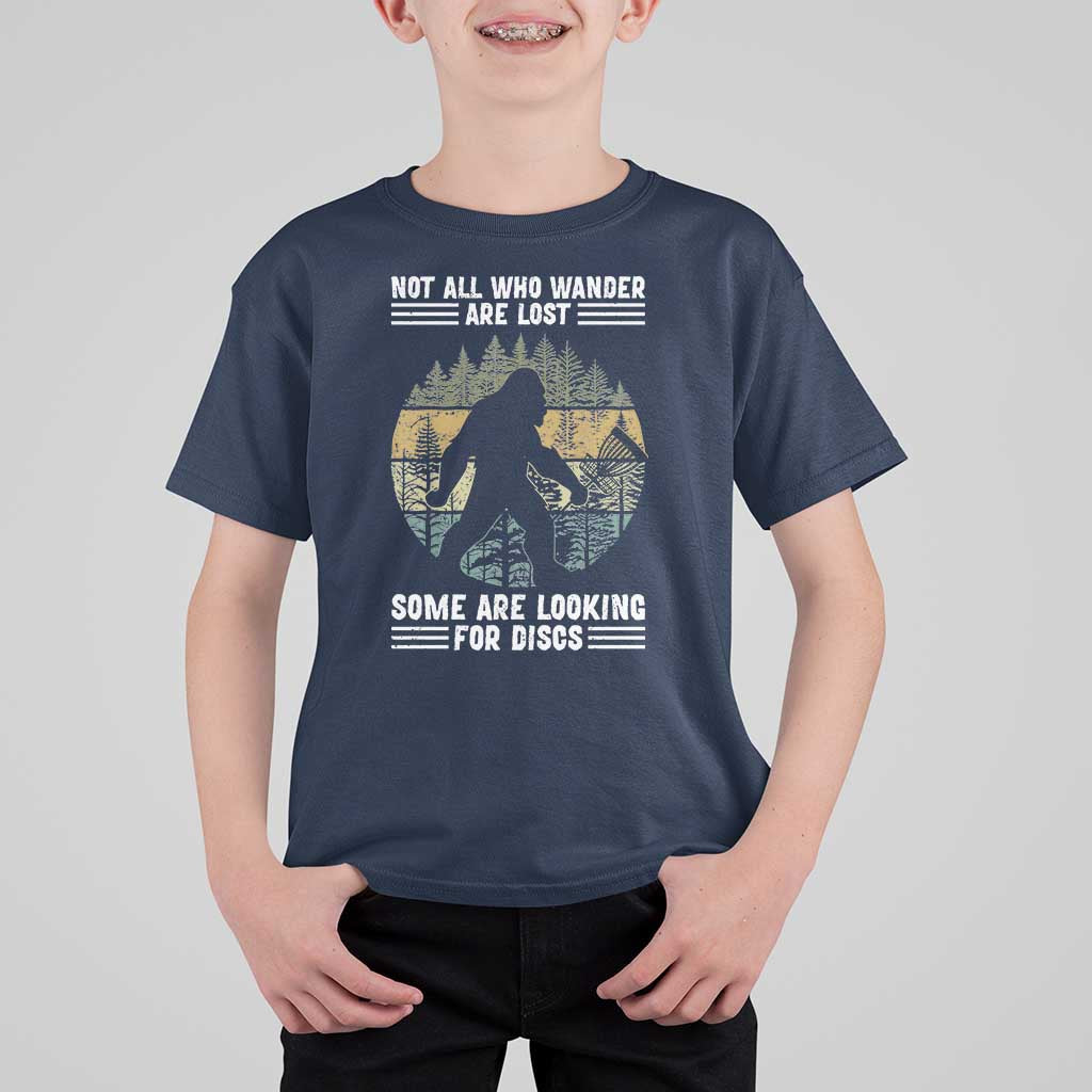 Funny Bigfoot Disc Golf T Shirt For Kid Not All Who Wander Are Lost Sasquatch Lovers - Wonder Print Shop