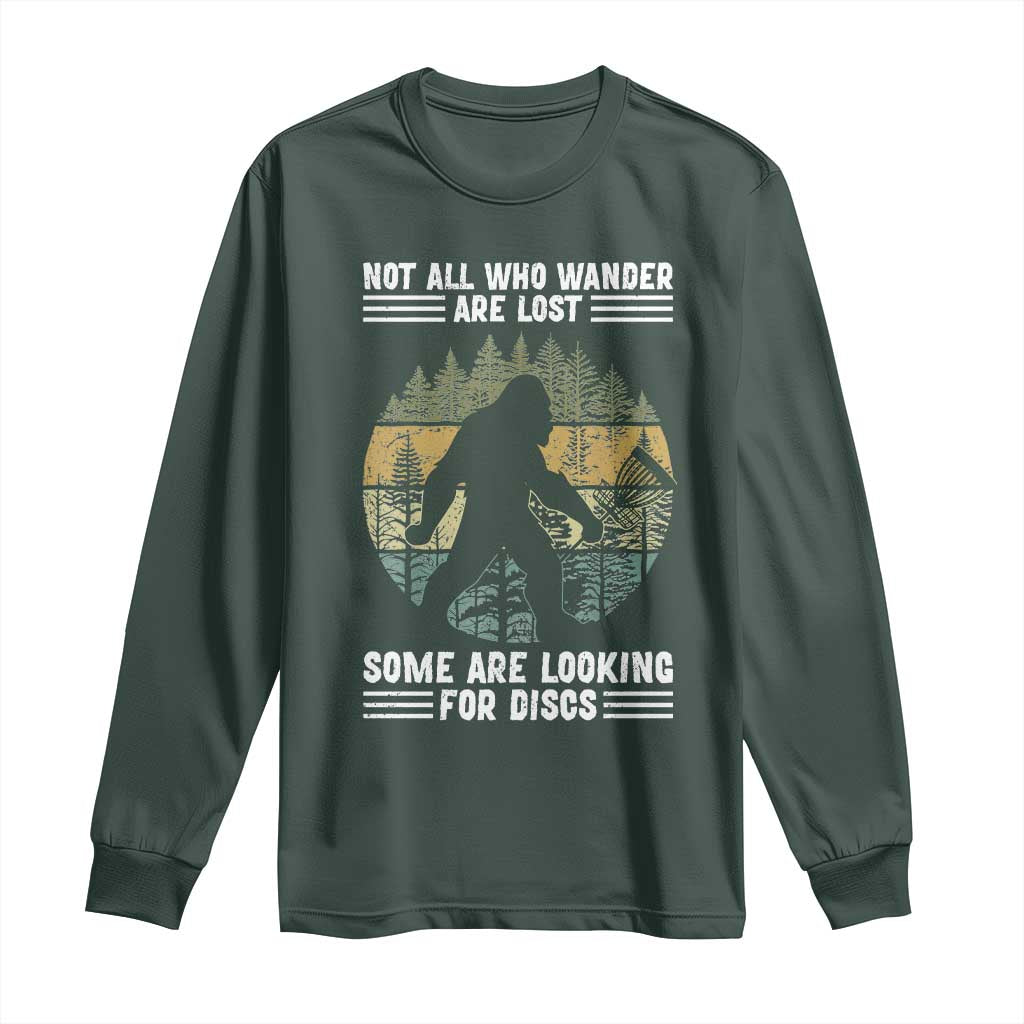 Funny Bigfoot Disc Golf Long Sleeve Shirt Not All Who Wander Are Lost Sasquatch Lovers