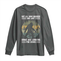 Funny Bigfoot Disc Golf Long Sleeve Shirt Not All Who Wander Are Lost Sasquatch Lovers