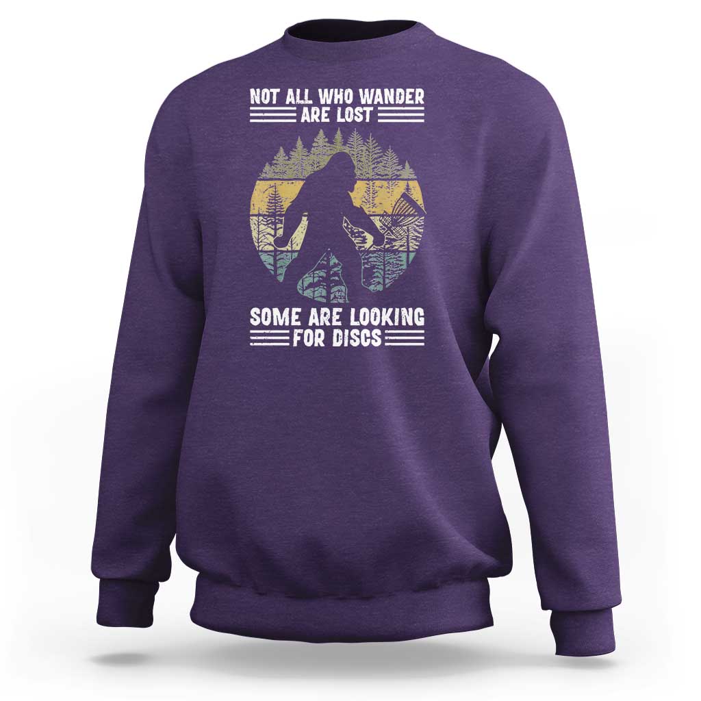 Funny Bigfoot Disc Golf Sweatshirt Not All Who Wander Are Lost Sasquatch Lovers - Wonder Print Shop