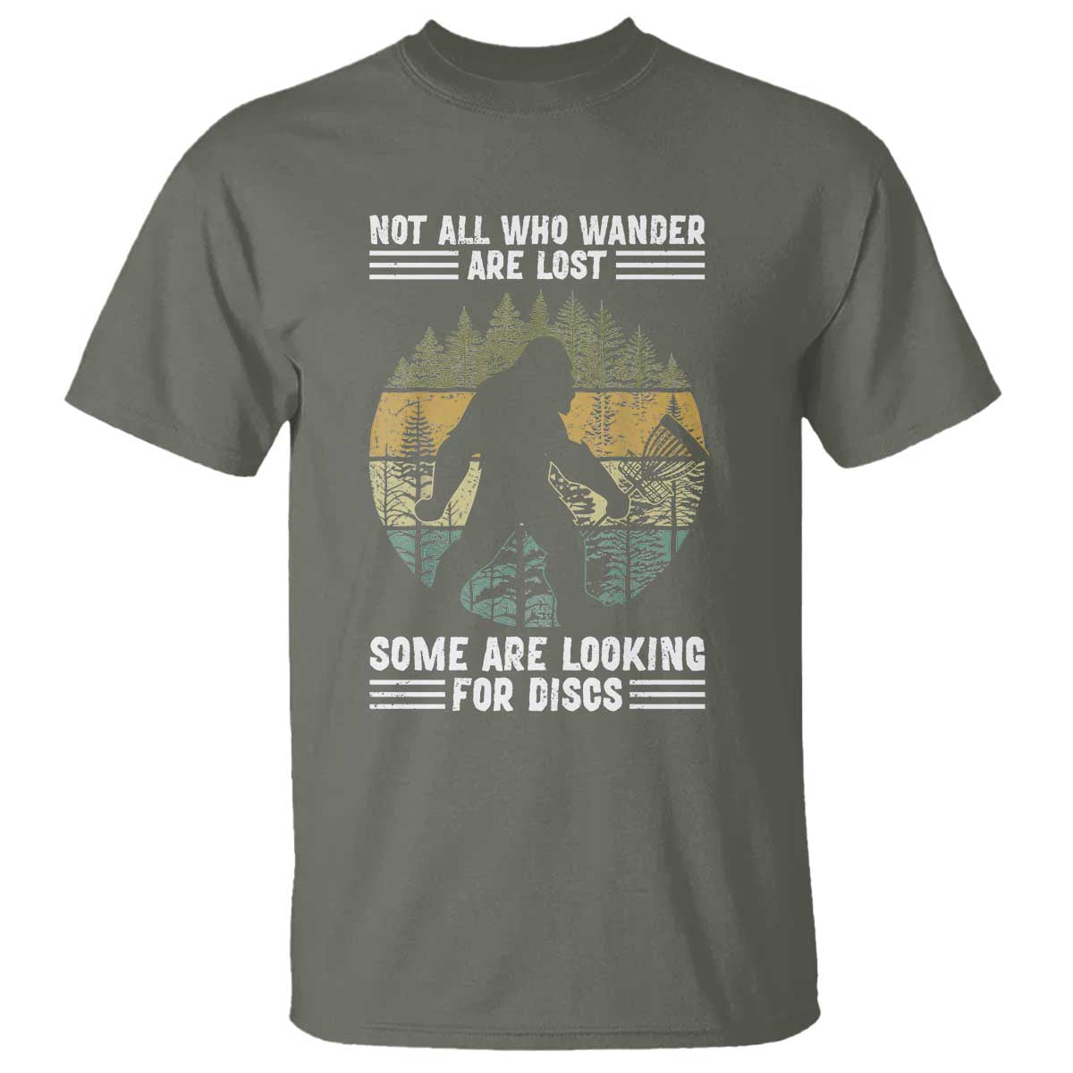 Funny Bigfoot Disc Golf T Shirt Not All Who Wander Are Lost Sasquatch Lovers - Wonder Print Shop
